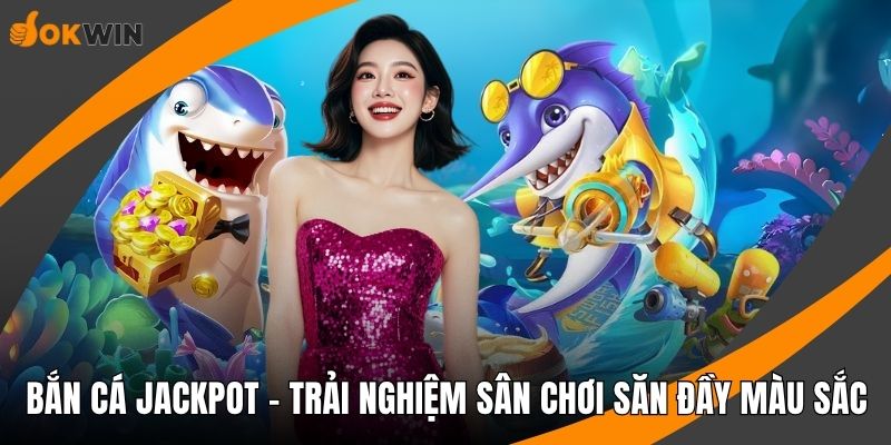 Bắn cá jackpot