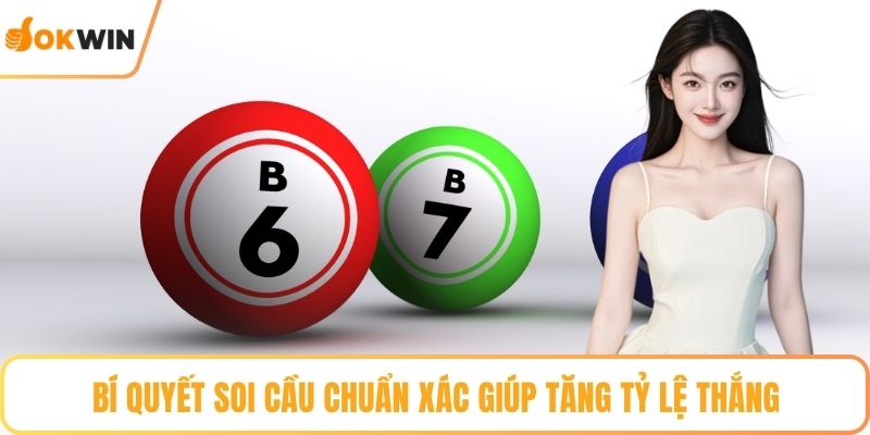 Bí quyết soi cầu chuẩn xác giúp tăng tỷ lệ thắng