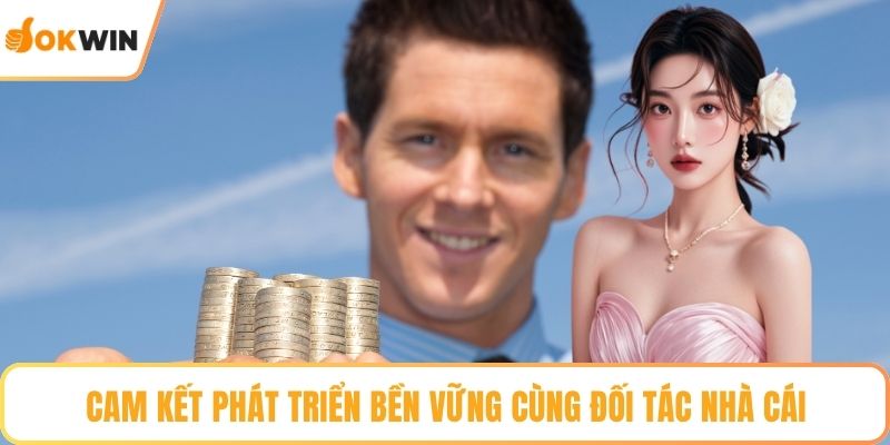 Cam kết phát triển bền vững cùng đối tác nhà cái