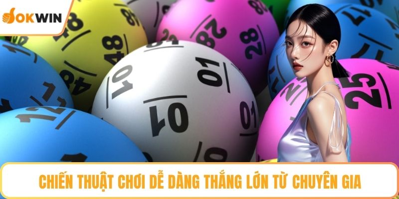Chiến thuật chơi dễ dàng thắng lớn từ chuyên gia