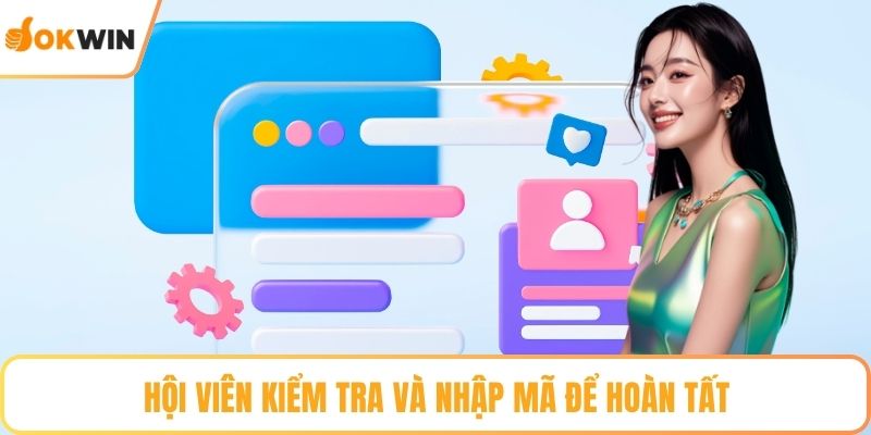 Hội viên kiểm tra và nhập mã để hoàn tất