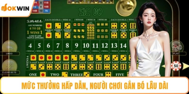 Mức thưởng hấp dẫn, người chơi gắn bó lâu dài