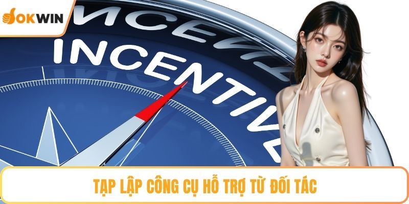 Tạp lập công cụ hỗ trợ từ đối tác