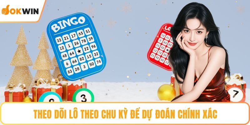 Theo dõi lô theo chu kỳ để dự đoán chính xác