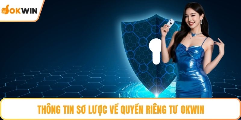 Thông tin sơ lược về quyền riêng tư OKWIN