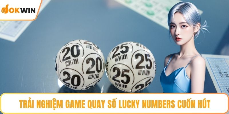 Trải nghiệm game quay số Lucky Numbers cuốn hút
