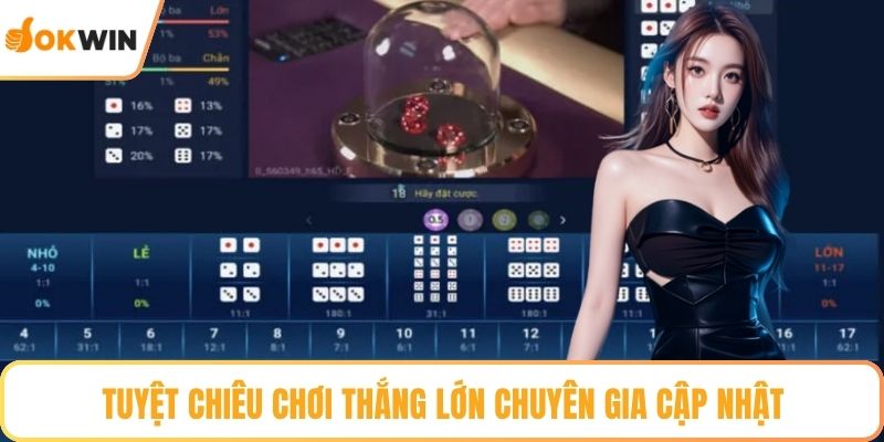 Tuyệt chiêu chơi thắng lớn chuyên gia cập nhật