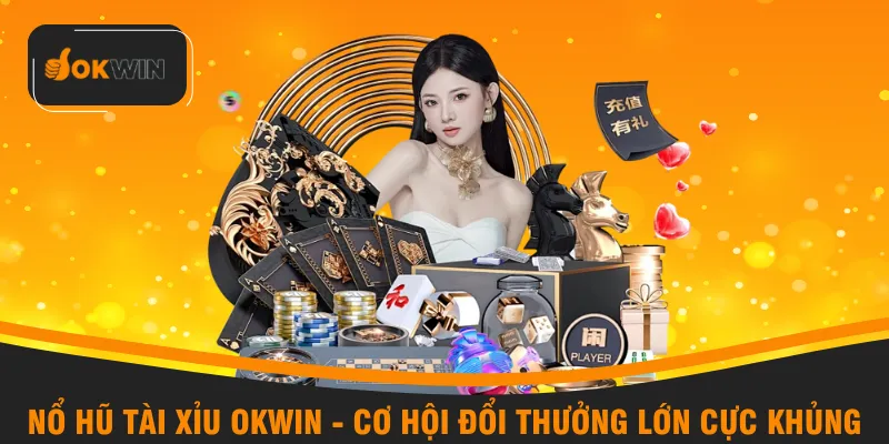 nổ hũ tài xỉu okwin